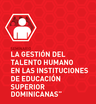 INTEC%20Seminario%20Gestion%20humana%20en%20IES-0df9f65f Instituto Tecnológico de Santo Domingo - Human management of universities, does it impact teaching work?